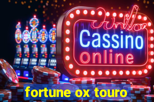 fortune ox touro